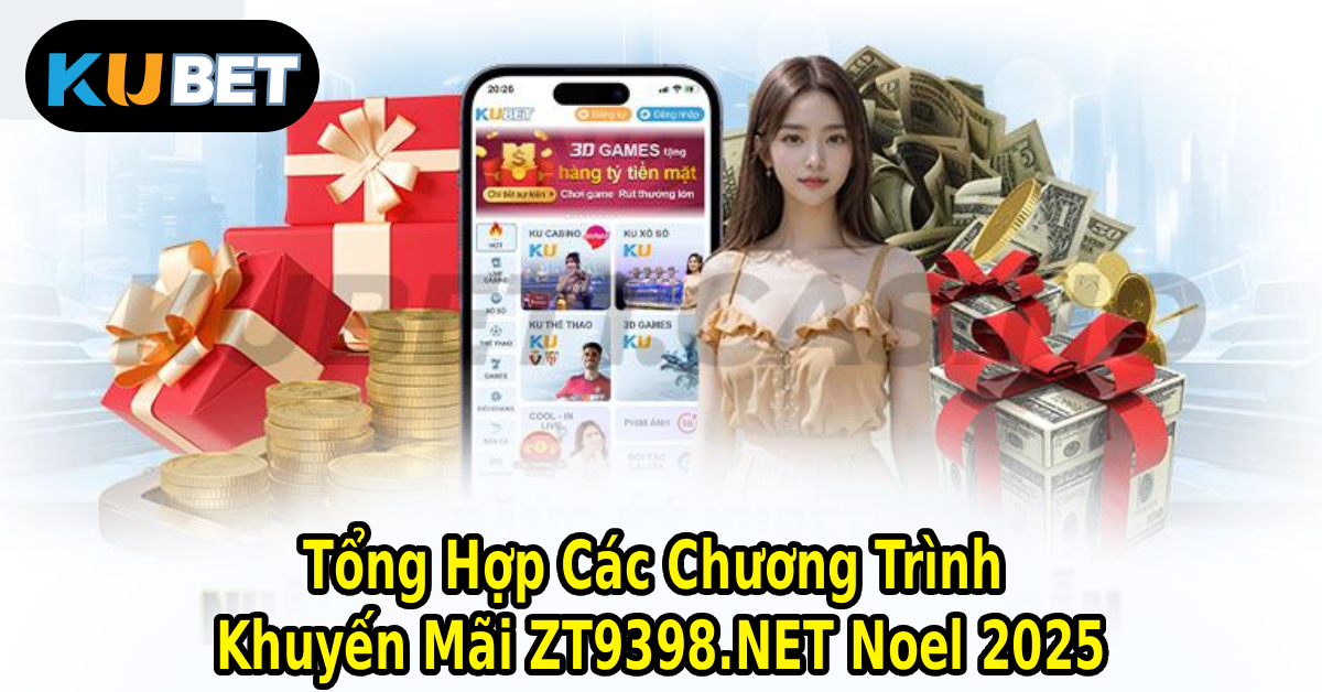 Tổng Hợp Các Chương Trình Khuyến Mãi ZT9398.NET Noel 2025